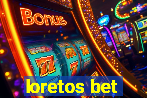 loretos bet